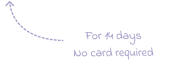 For 14 days, no card required.